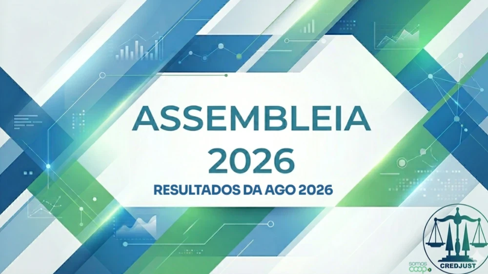 Resultados da AGO 2026 da Credjust são aprovados e reforçam compromisso com transparência